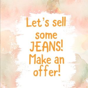 All jeans must go! Make an offer!
